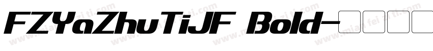 FZYaZhuTiJF Bold字体转换